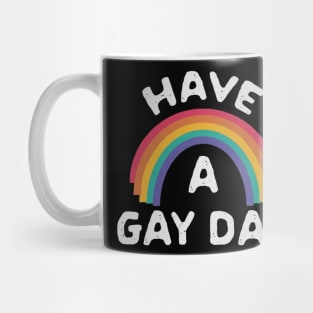 Have A Gay Day Mug